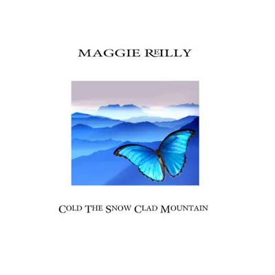 Cold the Snow Clad Mountain - Single - Maggie Reilly