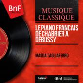 Le piano français de Chabrier à Debussy (Mono Version) - マグダ・タリアフェロ