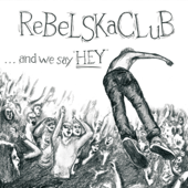 and we say "HEY" - RebelSkaClub