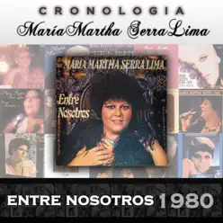 María Martha Serra Lima Cronología - Entre Nosotros (1980) - María Martha Serra Lima