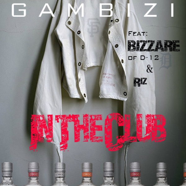 In the Club (feat. Bizzare & Riz) - Single - Gambizi