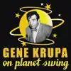 Stream & download Gene Krupa On Planet Swing