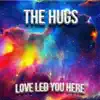 Love Led You Here album lyrics, reviews, download