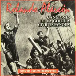 Canciones de la Guerra Civil Española - Rolando Alarcón