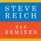 2x5: III. Fast (Dominique Leone Version) - Steve Reich lyrics