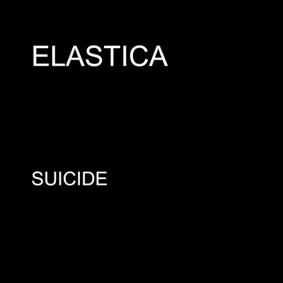 Suicide - Single - Elastica