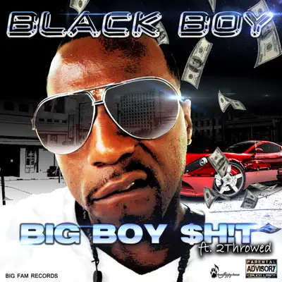 Big Boy Shit (feat. 2Throwed) - Single - Black Boy