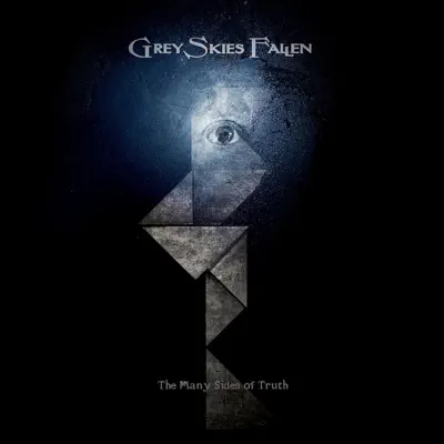 The Many Sides of Truth - Grey Skies Fallen