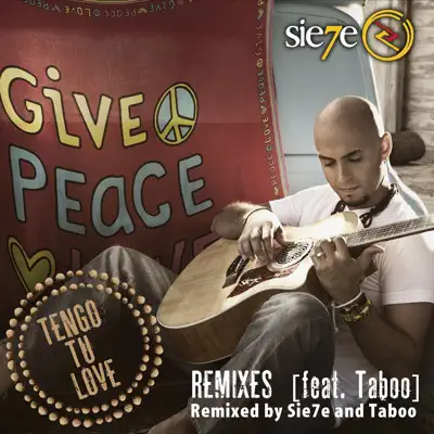 Tengo Tu Love (Spanglish Remix) [feat. Taboo] - Single - Sie7e
