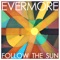 Follow the Sun - Evermore lyrics