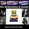 Your Birthday Present - Bix Beiderbecke & Guests