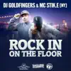 Rock in On the Floor (feat. Mc Stik-E) - Single album lyrics, reviews, download