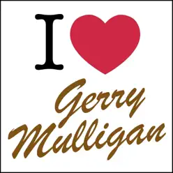 I Love... - Gerry Mulligan I Love... - Gerry Mulligan