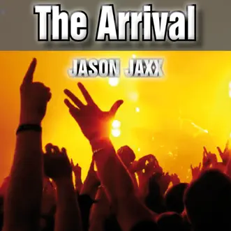 The Arrival (Original Mix) by Jason Jaxx song reviws