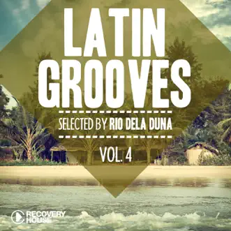 Latin Grooves, Vol. 4: Selected by Rio Dela Duna by Rio Dela Duna album reviews, ratings, credits