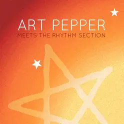 Art Peppers Meets the Rhythm Section - Art Pepper Art Peppers Meets the Rhythm Section - Art Pepper