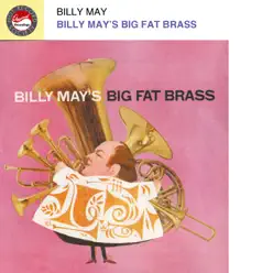 Billy May's Big Fat Brass - Billy May Billy May's Big Fat Brass - Billy May