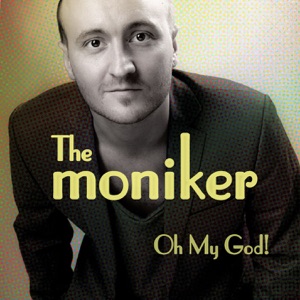 The Moniker - Oh My God! - 排舞 音乐