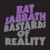 Bat Sabbath - Bastards of Reality - EP album lyrics, reviews, download