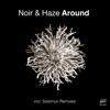 Noir & Haze - Around (Solomun Radio Edit No. 1)