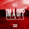 Ima Opp (Remix) [feat. Waka Flocka, King Samson, Killa Kellz, I.L Will, Co-Still & Leoski D] - Single album lyrics, reviews, download