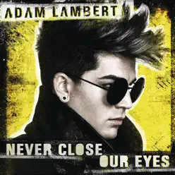 Never Close Our Eyes (Remixes) - EP - Adam Lambert