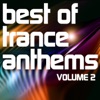 Best of Trance Anthems, Vol. 2 Special Edition (A Classic Hands Up and Vocal Trance Selection)