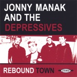 Jonny Manak & The Depressives - Gimmie Rock and Roll