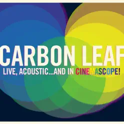 Live, Acoustic ... and in Cinemascope! - Carbon Leaf