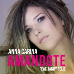 Amándote (feat. Jandy Feliz) - Single - Anna Carina