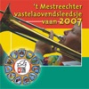 Mestreechter Vastelaovendsleedsje 2007