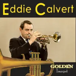 Golden Trumpet by Eddie Calvert album reviews, ratings, credits