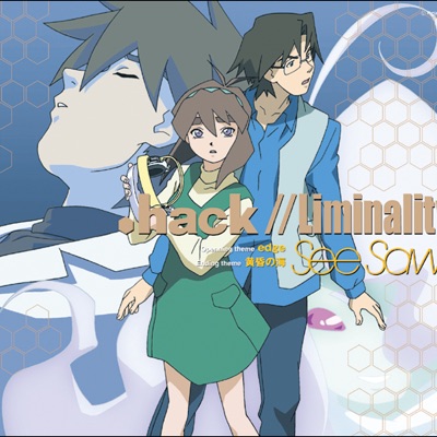 .hack//Liminality opening theme edge / ending theme Tasogare no umi - Single - See-Saw