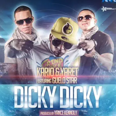 Dicky Dicky (feat. Guelo Star) - Single - Kario y Yaret