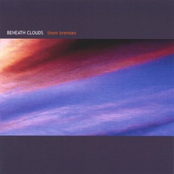 Thom Brennan - Beneath Clouds - Part Three