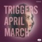 Triggers - April March lyrics