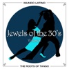 The Roots Of Tango - Jewels Of The 30's, Vol. 6
