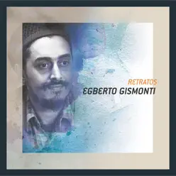 Retratos - Egberto Gismonti