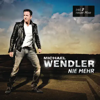 Nie mehr - Single - Michael Wendler
