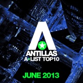 Antillas a-List Top 10 - June 2013 (Bonus Track Version) artwork