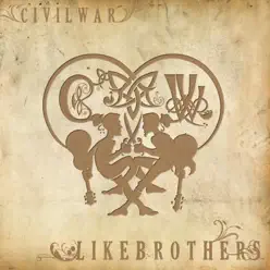 Like Brothers - Civil War Like Brothers - Civil War