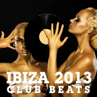 Ibiza 2013 – Club Beats (Deluxe Version) by Various Artists album reviews, ratings, credits