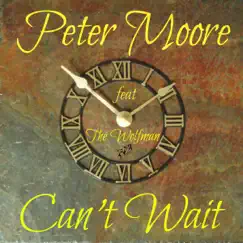 Can't Wait - Single by Peter Moore album reviews, ratings, credits
