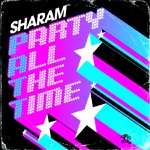 Sharam - P.A.T.T. (Party All the Time) [Phillippe B & Romain Curtis Radio Edit]