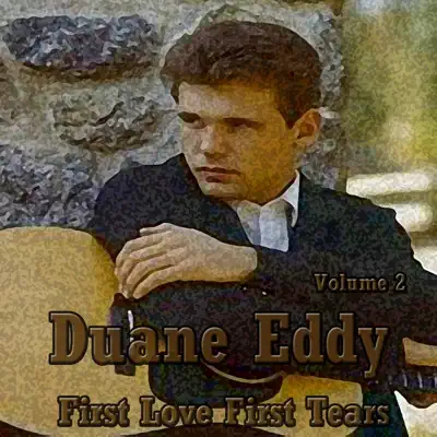 First Love, First Tears, Vol. 2 - Duane Eddy
