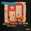 Mais Perto De Mim - Single album lyrics, reviews, download