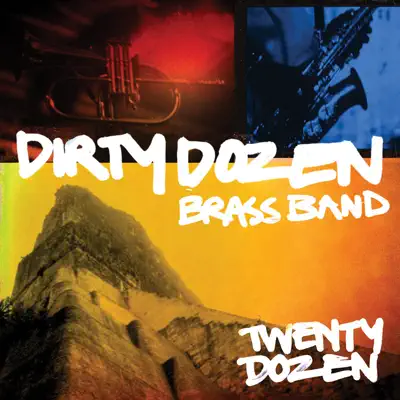 Twenty Dozen - The Dirty Dozen Brass Band Twenty Dozen - The Dirty Dozen Brass Band