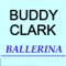 Ballerina - Buddy Clark lyrics