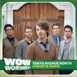 Christ Is Risen - Single - Tenth Avenue North