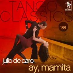 Ay, Mamita - Julio De Caro Ay, Mamita - Julio De Caro
